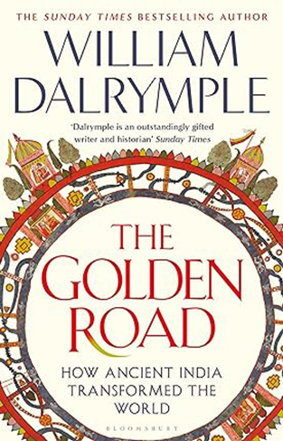 The Golden Road - How Ancient India Transformed the World